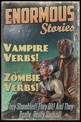 Don't miss Part 2, Vampire Verbs, Zombie Verbs, and Verbs That Kick Ass